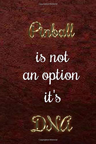 Pinball is not an option it's DNA: More than 70 sports for sport lovers 6" x 9" 110 Pages Lined Journal Paper Writing Journal Notebook,coach,fans,player,teams any sports you want