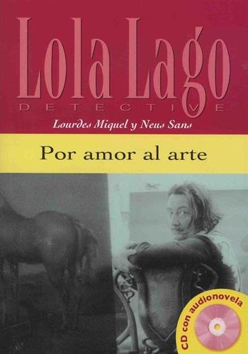 Por amor al arte. Serie Lola Lago. Libro +CD: Por amor al arte, Lola Lago + CD (Ele- Lecturas Gradu.Adultos)