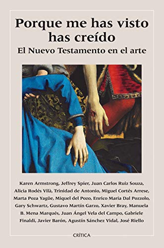 Porque me has visto, has creído. El Nuevo Testamento en el arte (Varios)