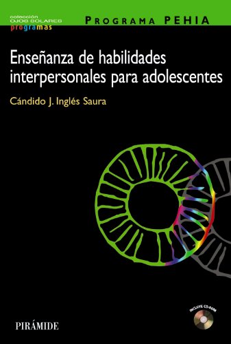 PROGRAMA PEHIA. Enseñanza de habilidades interpersonales para adolescentes (Ojos Solares - Programas)