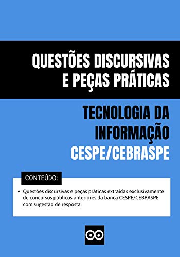 Questões Discursivas de Tecnologia da Informação - Banca CESPE - Analista Judiciário e Técnico Judiciário: Inclui provas discursivas, peças práticas e ... oficial da banca. (Portuguese Edition)