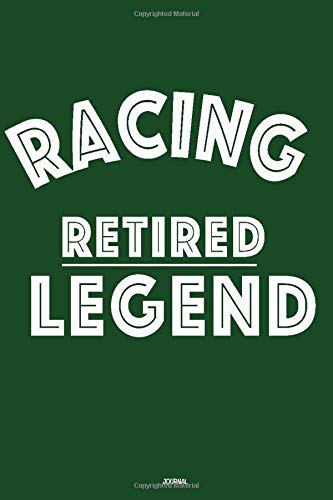 racing RETIRED LEGEND  :: Lined Notebook / Journal Gift, 120 Pages, 6x9, Soft Cover, Matte Finish