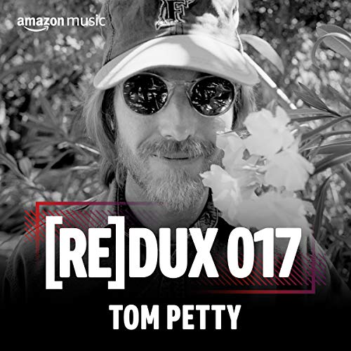 REDUX 017: Tom Petty