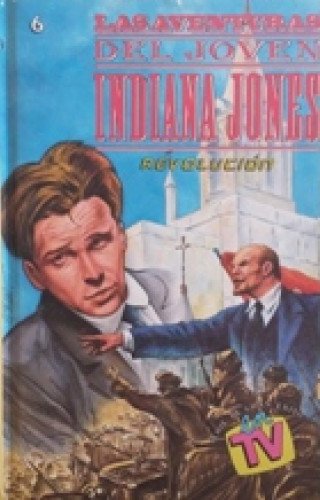 Revolución Las Aventuras Del Joven Indiana Jones 6