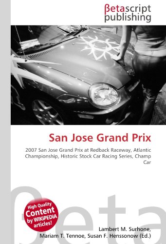 San Jose Grand Prix: 2007 San Jose Grand Prix at Redback Raceway, Atlantic Championship, Historic Stock Car Racing Series, Champ Car