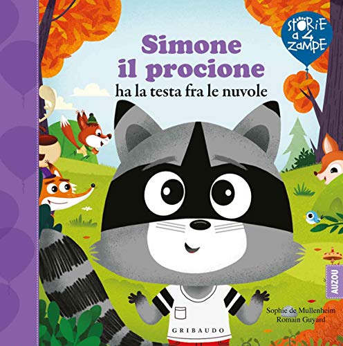 Simone il procione ha la testa fra le nuvole. Ediz. a colori (Storie a quattro zampe)