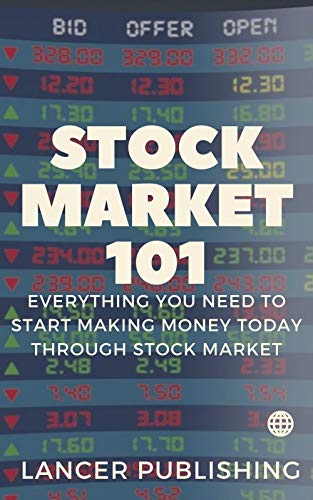 Stock Market 101: Everything You Need To Start Making Money Today Through Stock Market (English Edition)