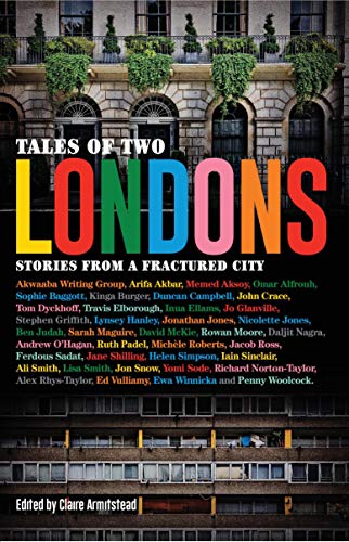 Stories from a Fractured City Tales of Two Londons