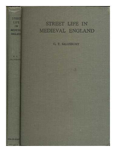 Street life in medieval England / by G.T. Salusbury