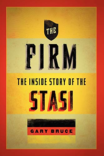 The Firm: The Inside Story of the Stasi (Oxford Oral History Series)