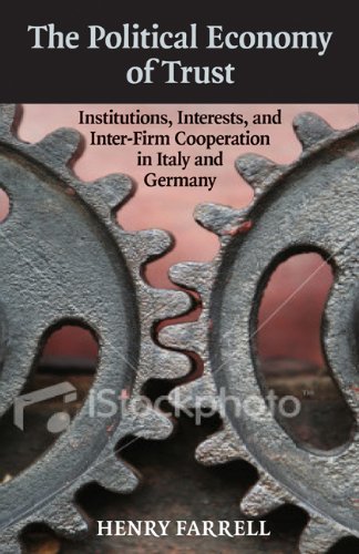 The Political Economy of Trust: Institutions, Interests, and Inter-Firm Cooperation in Italy and Germany (Cambridge Studies in Comparative Politics) (English Edition)