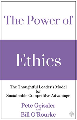 The Power of Ethics: The Thoughtful Leader's Model for Sustainable Competitive Advantage (English Edition)