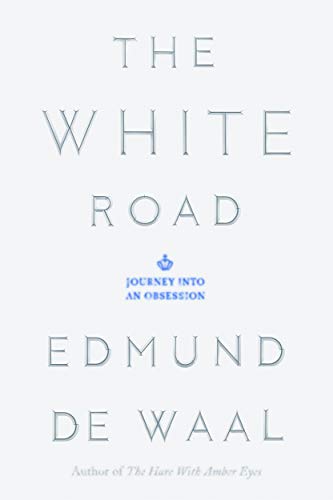 The White Road: Journey Into an Obsession