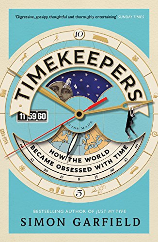 Timekeepers [Idioma Inglés]: How the World Became Obsessed With Time