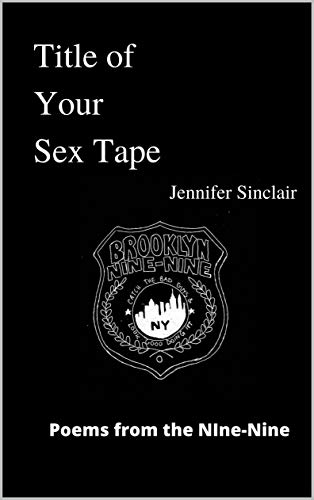 Title of Your Sex Tape: Poems from the Nine-Nine (English Edition)