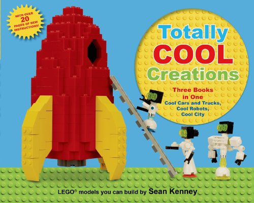 Totally Cool Creations: Three Books in One; Cool Cars and Trucks, Cool Robots, Cool City (Sean Kenney's Cool Creations) (English Edition)