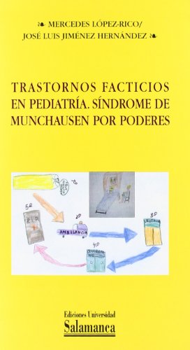 Trastornos facticios en pediatría. Sindrome de Munchausan por poderes (Biblioteca de la salud)