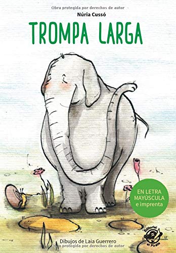 Trompa Larga: Libro para empezar a leer en letra MAYÚSCULA e imprenta - Cuento infantil - El poder de ser distinto - Spanish children book (Colección Aprender a Leer en letra MAYÚSCULA e imprenta)