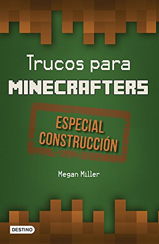 Trucos Para Minecrafters. Especial Construccion