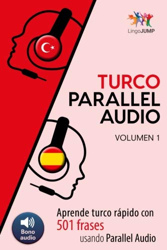 Turco Parallel Audio - Aprende turco rápido con 501 frases usando Parallel Audio - Volumen 1: Volume 1