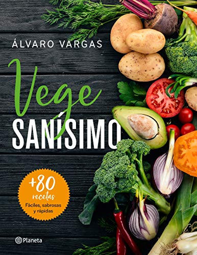 Vegesanísimo: Más de 80 recetas fáciles, sabrosas y rápidas (Prácticos)