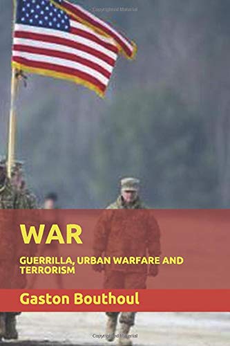 WAR: GUERRILLA, URBAN WARFARE AND TERRORISM