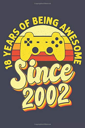 18 Years Of Being Awesome since 2002: 18th Birthday Gaming Gifts For Video Gamers