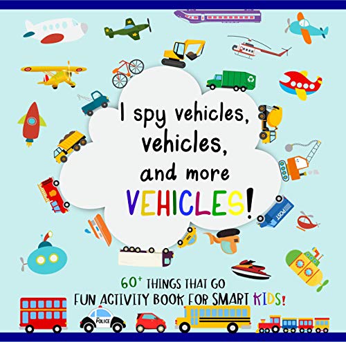 60+ Things That Go, Fun Activity Book for Smart Kids: Including Cars, Trucks, Airplanes, Military, Construction Vehicles, and More! (Vehicles Books! 2) (English Edition)