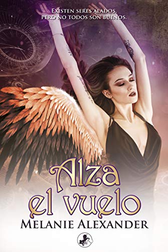 Alza el vuelo (Saga Arcontes nº 3)