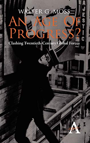 An Age of Progress?: Clashing Twentieth-Century Global Forces (Anthem World History)