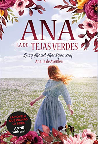 Ana, la de Avonlea: Ana, la de Tejas Verdes (INFANTIL / JUVENIL)