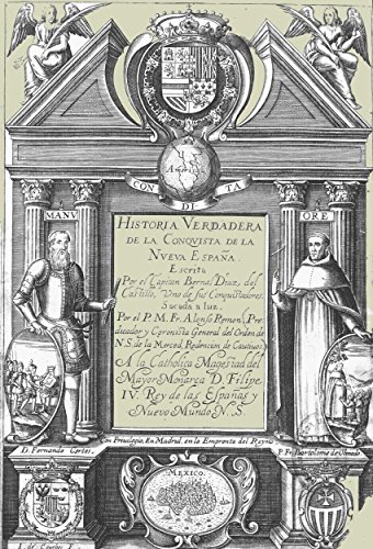 Antología Bernal Diaz del Castillo: Historia verdadera de la conquista de la Nueva España (con notas)