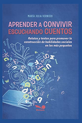 APRENDER A CONVIVIR ESCUCHANDO CUENTOS: relatos y textos para promover la construcción de habilidades sociales en los más pequeños