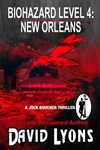 BIOHAZARD LEVEL 4: NEW ORLEANS: (The Jock Boucher Thriller Series Book 4) (English Edition)