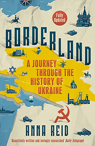 Borderland: A Journey Through the History of Ukraine