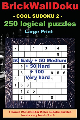 BrickWallDoku - COOL SUDOKU 2 - 250 logical puzzles - Large Print: - 50 Easy + 50 Medium + 50 Hard + 100 Very hard: Volume 27 (PITSTOP Puzzle Bonus)