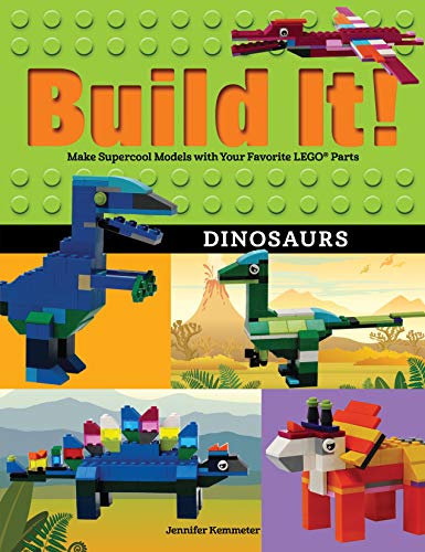 Build It! Dinosaurs: Make Supercool Models with Your Favorite LEGO® Parts (Brick Books) (English Edition)