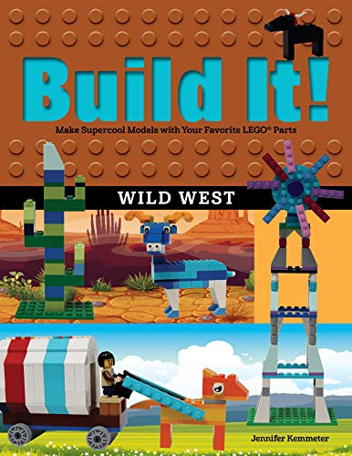 Build It! Wild West: Make Supercool Models with Your Favorite LEGO® Parts (Brick Books) (English Edition)