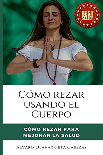 CÓMO REZAR USANDO EL CUERPO: Cómo rezar para Mejorar la Salud