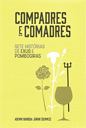 Compadres e comadres: sete histórias de Exus e Pombogiras (Portuguese Edition)