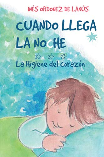 Cuando llega la noche: La higiene del corazón (Para niños pequeños)