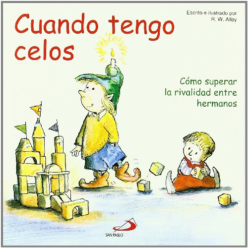 Cuando tengo celos: Cómo superar la rivalidad entre hermanos (Duendelibros para niños)