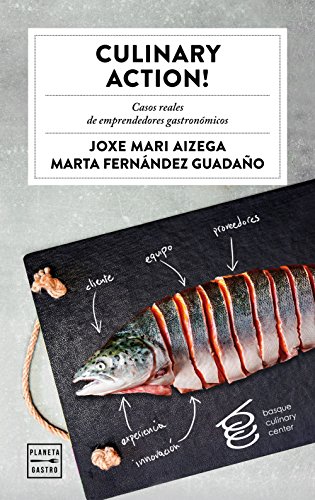 Culinary Action!: Casos reales de emprendedores gastronómicos (Ensayo)