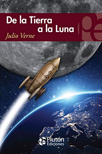 De La Tierra A La Luna (Colección Eterna)