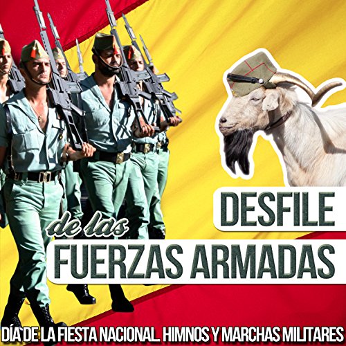 Desfile de las Fuerzas Armadas. Día de la Fiesta Nacional. Himnos y Marchas Militares