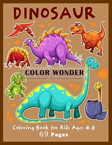 Dinosaur Color Wonder-Coloring Book for Kids Ages 4-8: How To Imagine Your Dinosaur-A Fantastic Dinosaur Activity , best illustration , the ultimate dinosaur