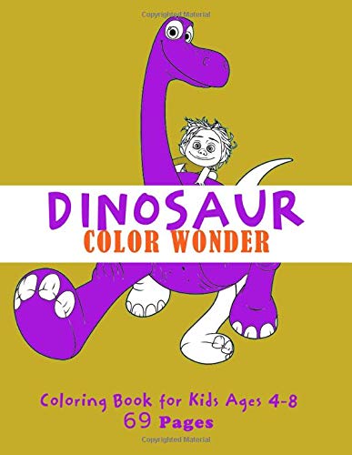 Dinosaur Color Wonder-Coloring Book for Kids Ages 4-8: How To Imagine Your Dinosaur-A Fantastic Dinosaur Activity , best illustration , the ultimate dinosaur