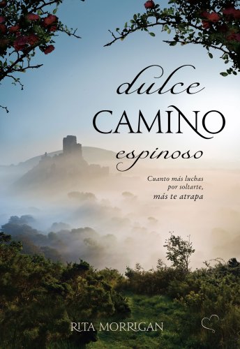 Dulce camino espinoso (Serie Rohard nº 1)