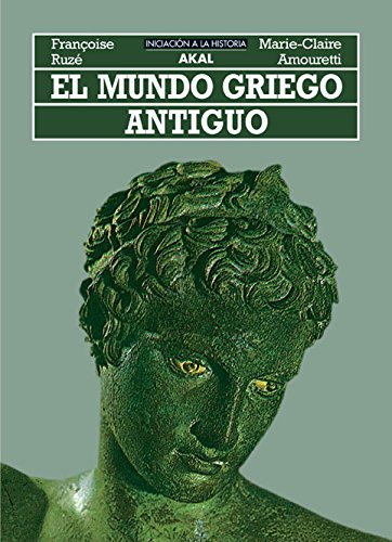 El mundo griego antiguo: 1 (Iniciación a la historia)