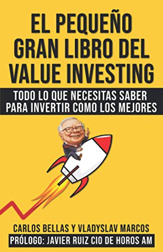 El Pequeño Gran Libro del Value Investing: Todo lo que necesitas saber para invertir como los mejores